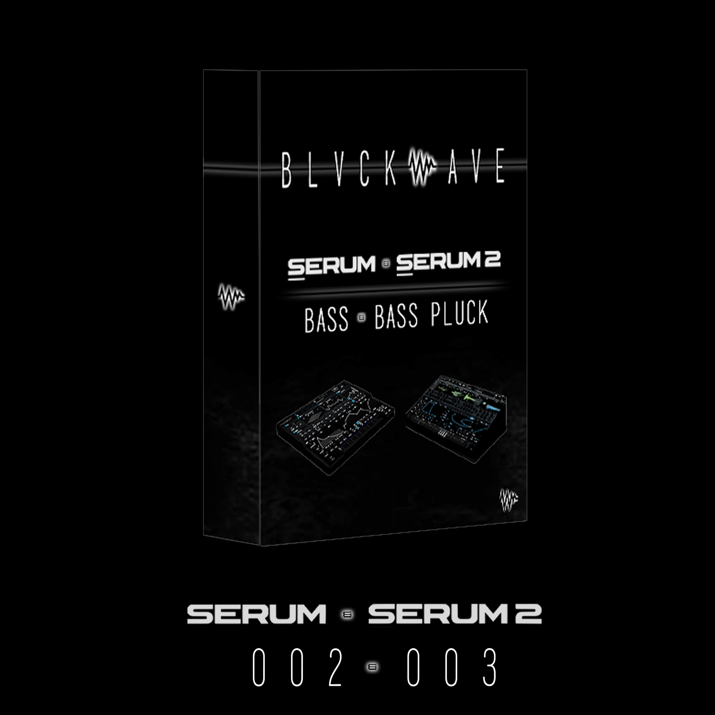 BLVCKWAVE SERUM - 002 BASS & 003 BASS PLUCK