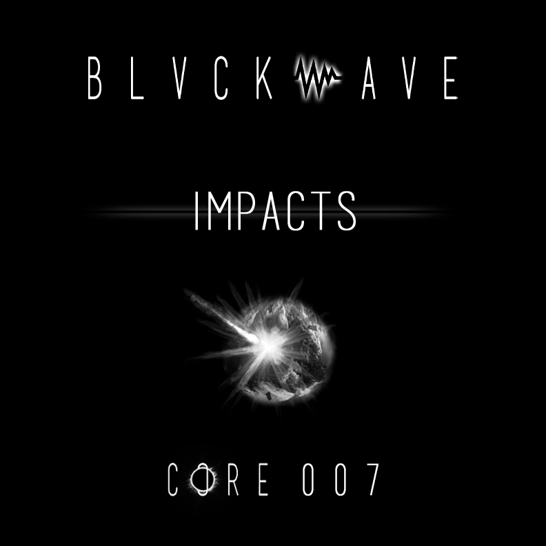 BLVCKWAVE 007 - IMPACTS