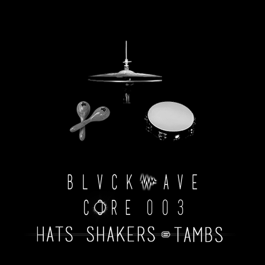 BLVCKWAVE 003 - HATS SHAKERS & TAMBS