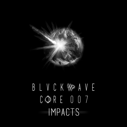 BLVCKWAVE 007 - IMPACTS