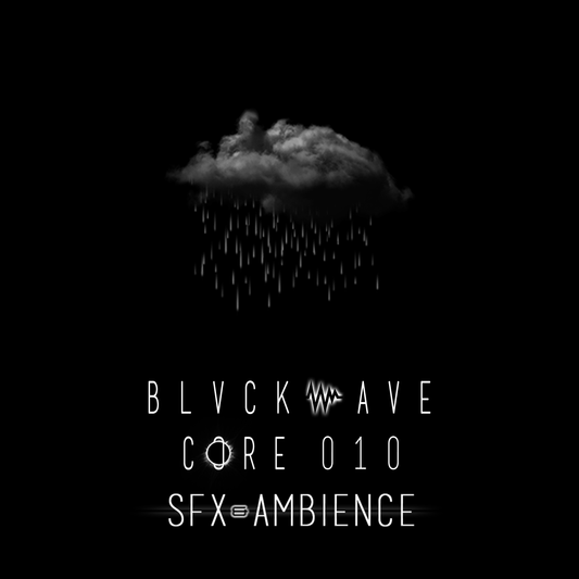 BLVCKWAVE 010 - SFX & AMBIENCE