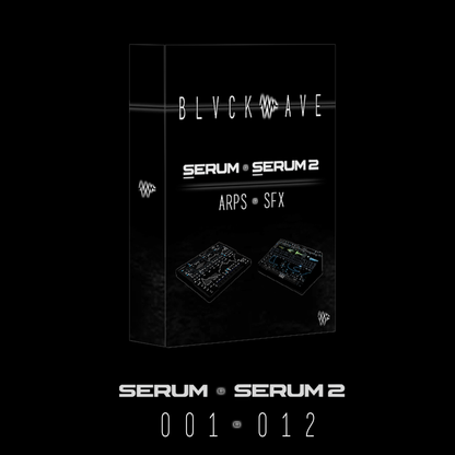 BLVCKWAVE SERUM - 001 ARPS & 012 SFX