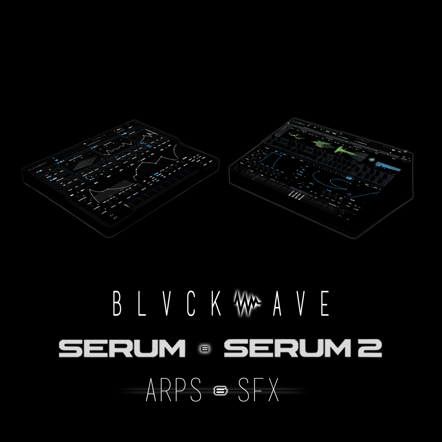 BLVCKWAVE SERUM - 001 ARPS & 012 SFX