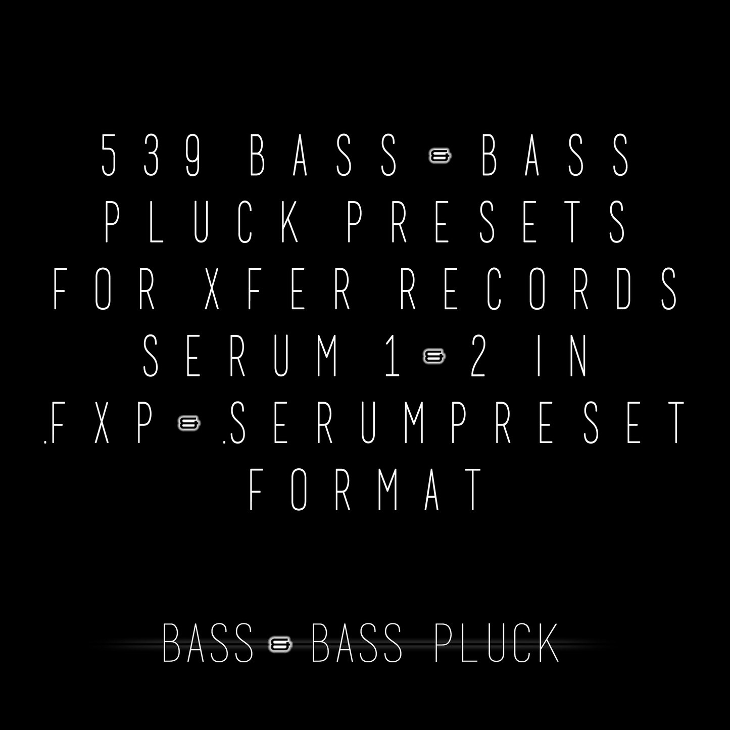 BLVCKWAVE SERUM - 002 BASS & 003 BASS PLUCK