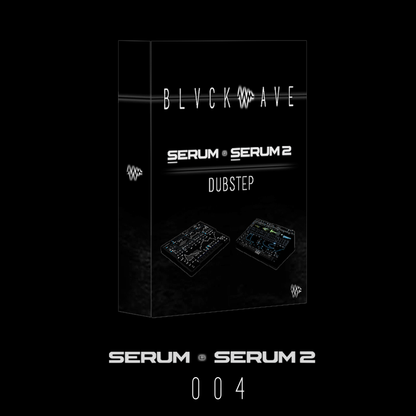 BLVCKWAVE SERUM - 004 DUBSTEP