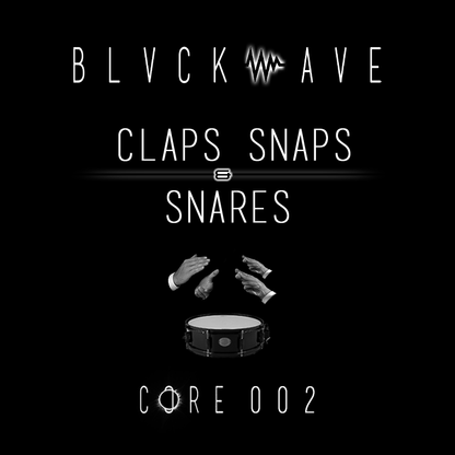 BLVCKWAVE 002 - CLAPS SNAPS & SNARES