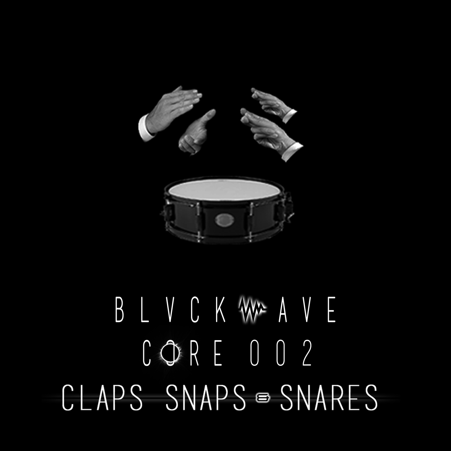 BLVCKWAVE 002 - CLAPS SNAPS & SNARES